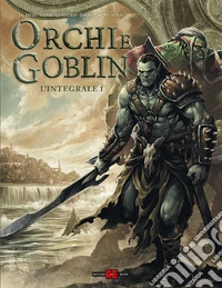 Orchi & goblin. L'integrale. Vol. 1