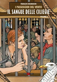 I passeggeri del vento. Il sangue delle ciliegie libro