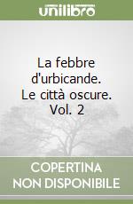 La febbre d'urbicande. Le città oscure. Vol. 2 libro