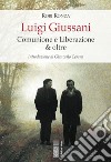 Luigi Giussani. Comunione e liberazione & oltre libro di Ronza Robi