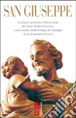 San Giuseppe. La lettera apostolica Patris corde del Santo Padre Francesco con l'omelia Nella bottega di Giuseppe di san Josemaría Escrivá libro