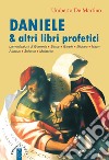 Daniele & altri libri profetici. Lamentazioni di Geremia, Baruc, Gioele, Michea, Naum, Abacuc, Sofonia, Malachia libro