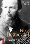 Fedor Dostoevskij. Nostro fratello libro