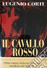 Il cavallo rosso. Ediz. centenario libro