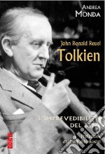 John Ronald Reuel Tolkien. L'imprevedibilità del bene libro