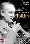 John Ronald Reuel Tolkien. L'imprevedibilità del bene libro