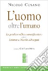 L'uomo oltre l'umano. La predica «Dies sanctificatus» con la Lettera a Nicolò Albergati libro