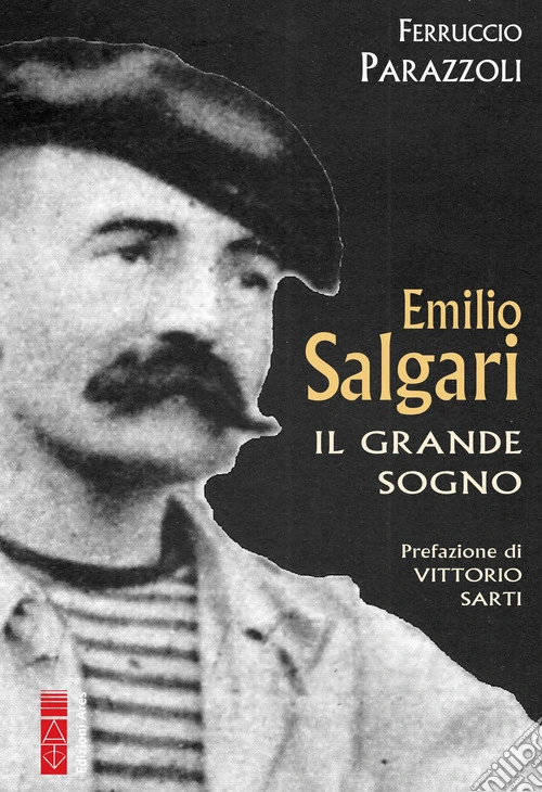 Emilio Salgari. Il grande sogno