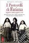 I pastorelli di Fatima. Uguali a tutti, uguali a noi libro