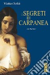 I segreti di Carpanea libro di Soldi Matteo