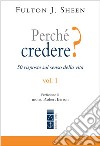 Perché credere? 50 risposte sul senso della vita. Vol. 1 libro