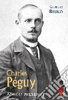 Charles Péguy. Amico presente libro