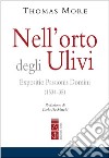 Nell'orto degli ulivi. Expositio Passionis Dominis (1534-35) libro di Moro Tommaso