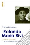 Rolando Maria Rivi. Il martire bambino libro