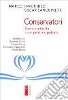 Conservatori. Storia e attualità di un pensiero politico libro