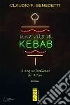 Una vita al kebab. Il sogno italiano di Azim libro