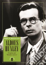 Aldous Huxley. Profeta del «Mondo nuovo» libro