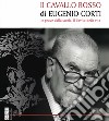 Il cavallo rosso di Eugenio Corti. Le prove della storia, il lievito della vita libro