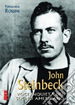 John Steinbeck. Voce inquieta del sogno americano libro