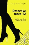 Detective tacco 12. Delitto imperfetto all'hotel Moderno libro