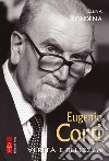 Eugenio Corti. Verità e bellezza libro di Rondena Elena