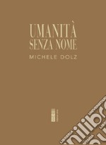 Umanità senza nome libro