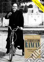 Don Ferdinando Rancan. I luoghi, i volti, le stagioni. Ediz. ampliata