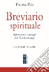 Breviario spirituale. Riflessioni e consigli per l'uomo di oggi libro