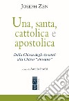 Una, santa, cattolica e apostolica. Dalla Chiesa degli apostoli alla Chiesa «sinodale» libro