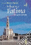 Pellegrini a Fatima libro di Vignati Marco