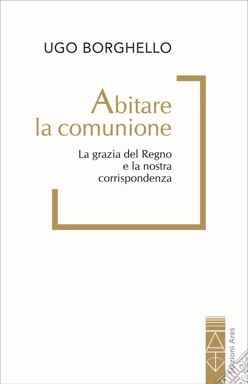 Abitare la comunione. La grazia del Regno e la nostra corrispondenza