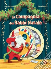 La compagnia dei Babbi Natale. Ediz. a colori libro