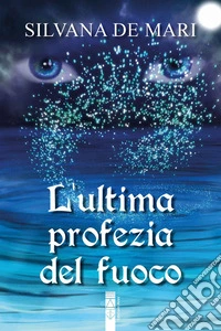 L'ultima profezia del fuoco libro