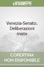 Venezia-Senato. Deliberazioni miste libro