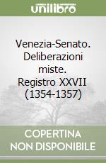 Venezia-Senato. Deliberazioni miste. Registro XXVII (1354-1357) libro