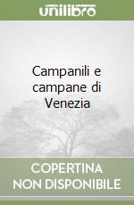 Campanili e campane di Venezia libro