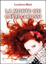 La morte coi capelli rossi