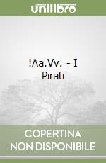 !Aa.Vv. - I Pirati libro