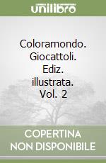 Coloramondo. Giocattoli. Ediz. illustrata. Vol. 2 libro