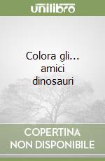 Colora gli... amici dinosauri