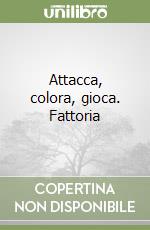 Attacca, colora, gioca. Fattoria