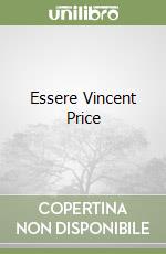 Essere Vincent Price libro