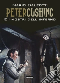 Peter Cushing e i mostri dell'inferno