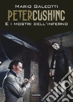 Peter Cushing e i mostri dell'inferno libro