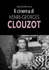 Il cinema di Henri-Georges Clouzot libro di D'Amicone Giulio