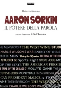 Aaron Sorkin. Il potere della parola