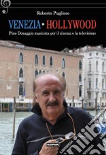 Venezia-Hollywood. Pino Donaggio musicista per il cinema e la televisione