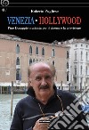 Venezia-Hollywood. Pino Donaggio musicista per il cinema e la televisione libro