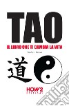 Tao: il libro che ti cambia la vita libro