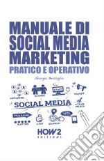 Manuale di social media marketing. Pratico e operativo libro